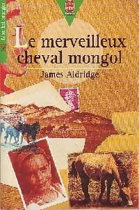 Le merveilleux cheval mongol - James Aldridge
