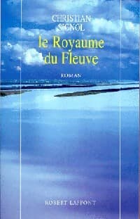 La rivière Espérance Tome II : Le royaume du fleuve - Christian Signol