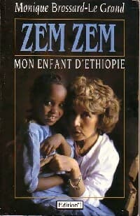 Zem Zem mon enfant d'Ethiopie - Monique Brossard-Le Grand