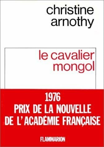 Le cavalier mongol - Christine Arnothy