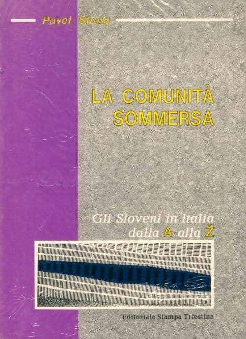 La comunità sommersa. Gli sloveni in italia dalla A alla Z - Pavel Stranj