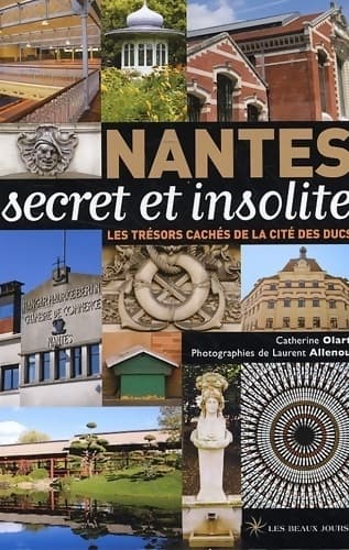Nantes secret et insolite - Catherine Olart