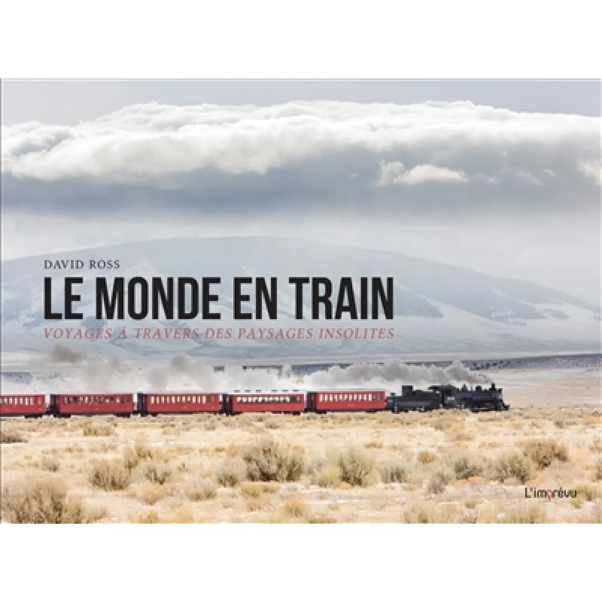 Le monde en train : voyages à travers des paysages insolites